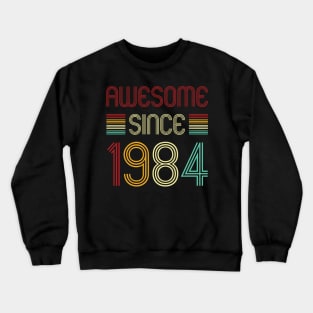 Vintage Awesome Since 1984 Crewneck Sweatshirt